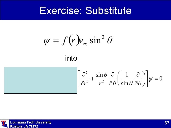 Exercise: Substitute into Louisiana Tech University Ruston, LA 71272 57 