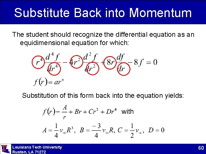 Substitute Back into Momentum The student should recognize the differential equation as an equidimensional