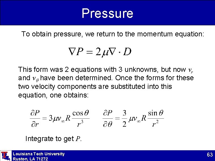 Pressure To obtain pressure, we return to the momentum equation: This form was 2