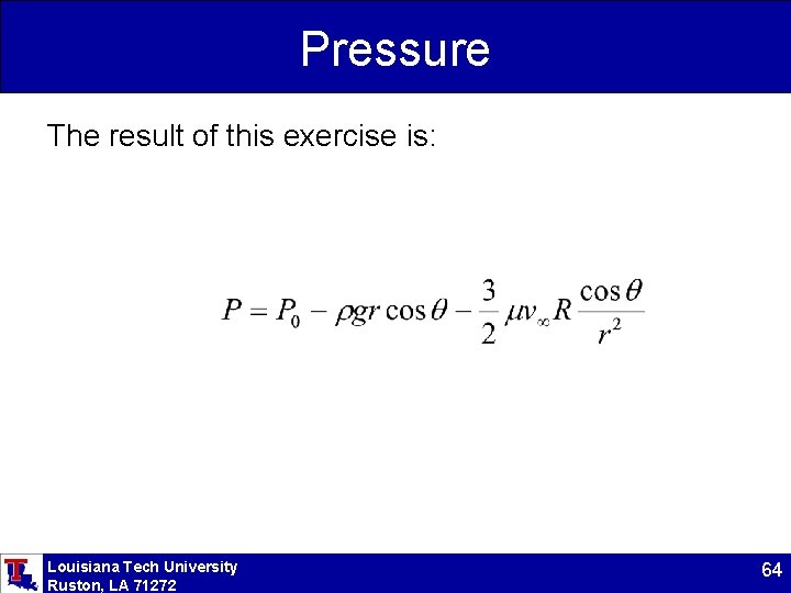 Pressure The result of this exercise is: Louisiana Tech University Ruston, LA 71272 64