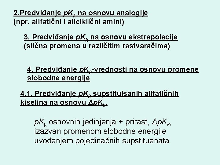 2. Predviđanje p. Kk na osnovu analogije (npr. alifatični i aliciklični amini) 3. Predviđanje