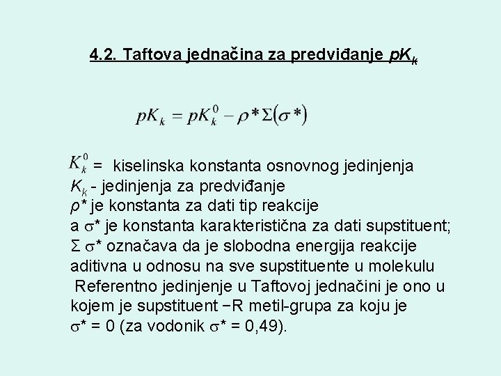 4. 2. Taftova jednačina za predviđanje p. Kk = kiselinska konstanta osnovnog jedinjenja Kk