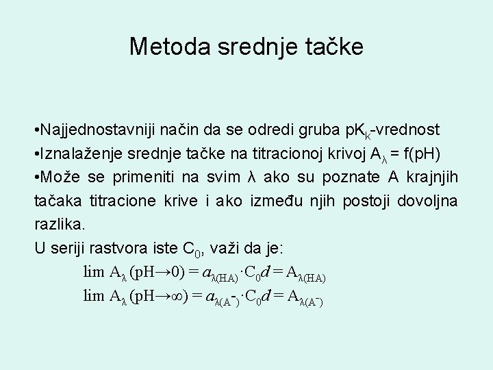 Metoda srednje tačke • Najjednostavniji način da se odredi gruba p. Kk-vrednost • Iznalaženje