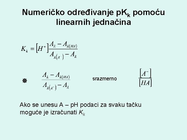 Numeričko određivanje p. Kk pomoću linearnih jednačina srazmerno Ako se unesu A – p.
