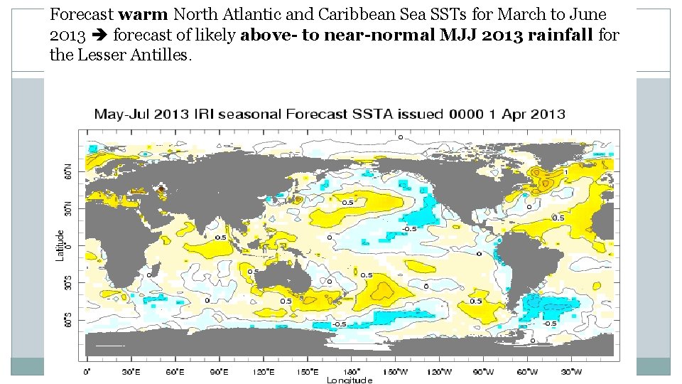 Forecast warm North Atlantic and Caribbean Sea SSTs for March to June 2013 forecast