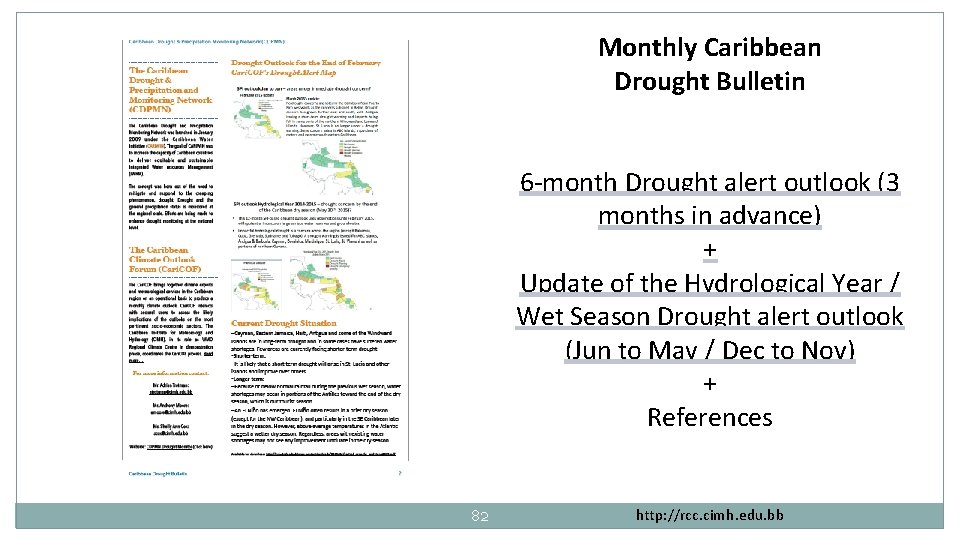 Monthly Caribbean Drought Bulletin 6 -month Drought alert outlook (3 months in advance) +