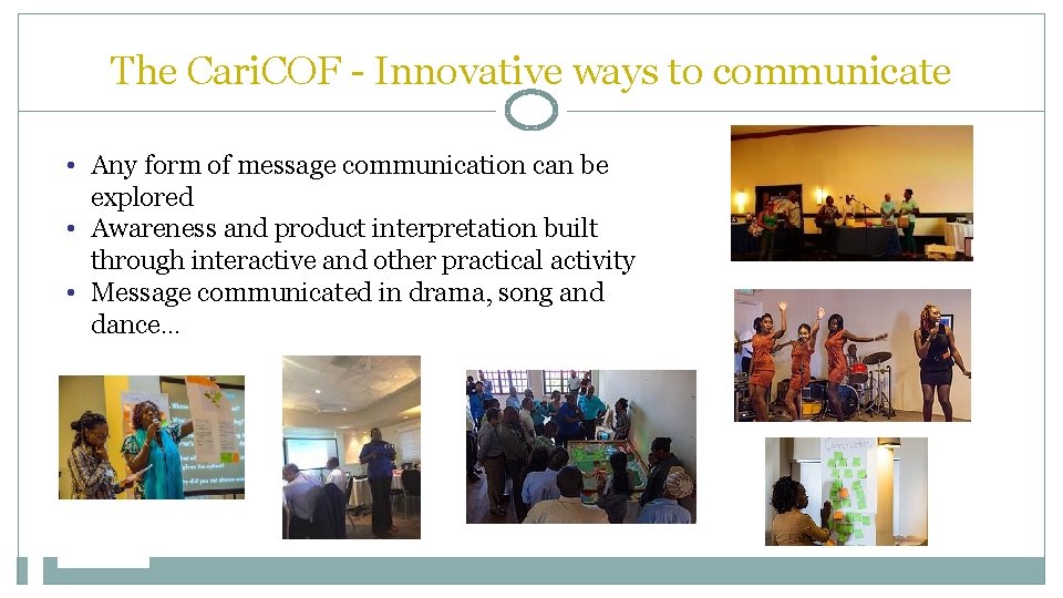 The Cari. COF - Innovative ways to communicate • Any form of message communication
