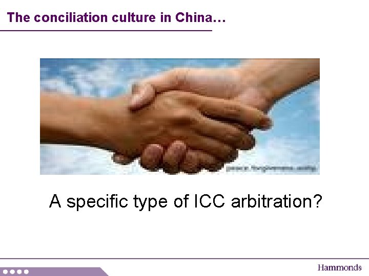 The conciliation culture in China… A specific type of ICC arbitration? 