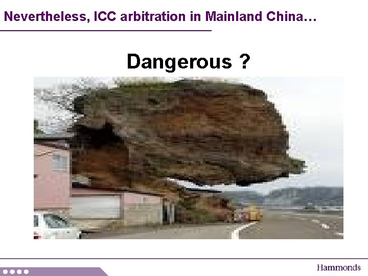Nevertheless, ICC arbitration in Mainland China… Dangerous ? 