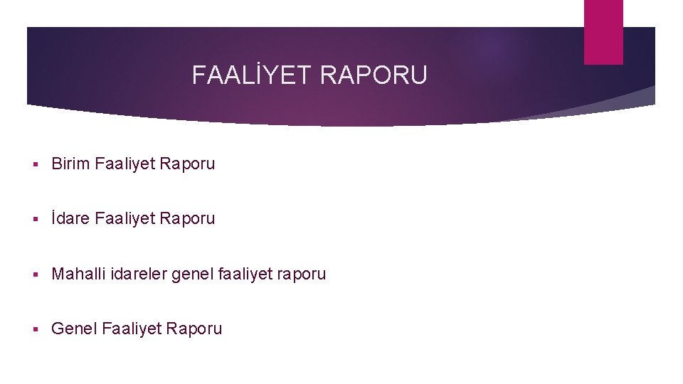 FAALİYET RAPORU § Birim Faaliyet Raporu § İdare Faaliyet Raporu § Mahalli idareler genel