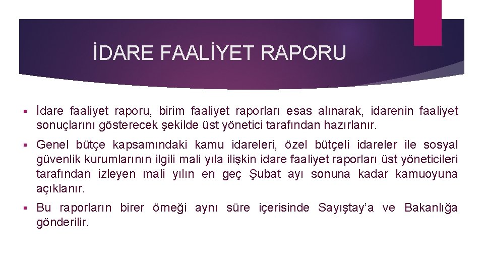 İDARE FAALİYET RAPORU § İdare faaliyet raporu, birim faaliyet raporları esas alınarak, idarenin faaliyet