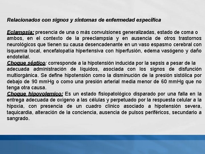 Relacionados con signos y síntomas de enfermedad específica Eclampsia: presencia de una o más