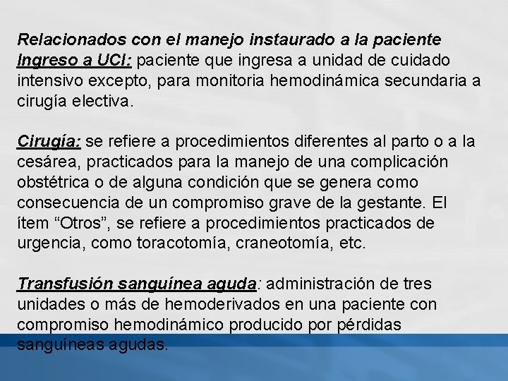 Relacionados con el manejo instaurado a la paciente Ingreso a UCI: paciente que ingresa