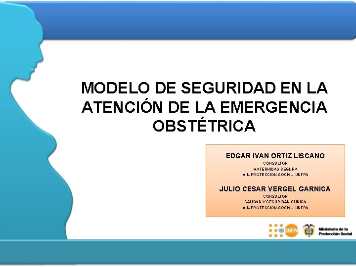 MODELO DE SEGURIDAD EN LA ATENCIÓN DE LA EMERGENCIA OBSTÉTRICA EDGAR IVAN ORTIZ LISCANO