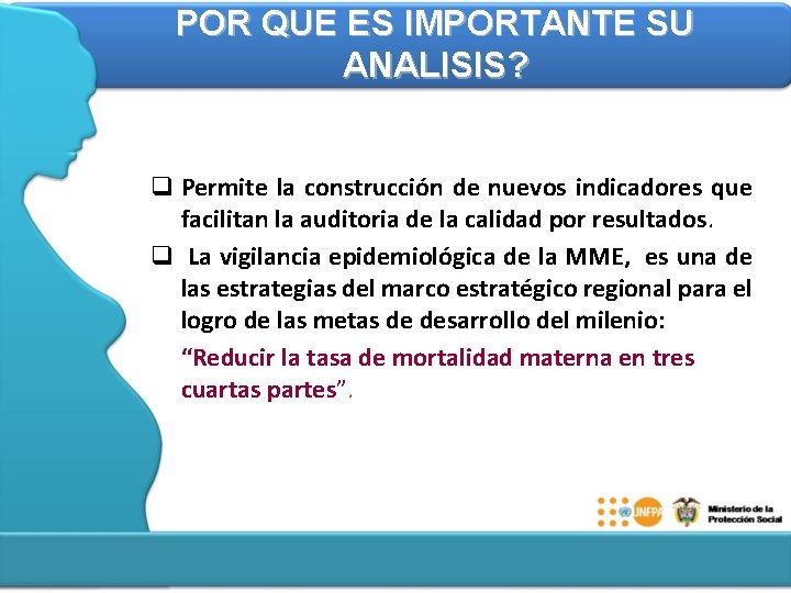 POR QUE ES IMPORTANTE SU ANALISIS? q Permite la construcción de nuevos indicadores que