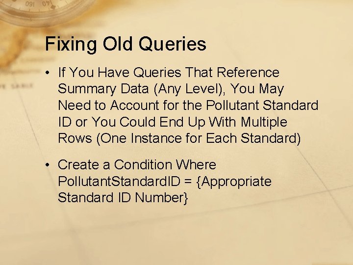 Fixing Old Queries • If You Have Queries That Reference Summary Data (Any Level),