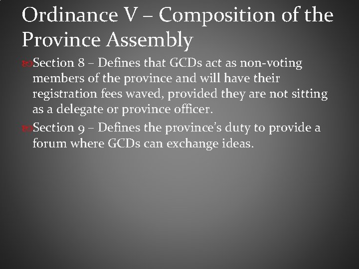 Ordinance V – Composition of the Province Assembly Section 8 – Defines that GCDs
