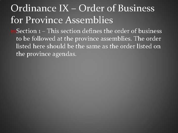 Ordinance IX – Order of Business for Province Assemblies Section 1 – This section