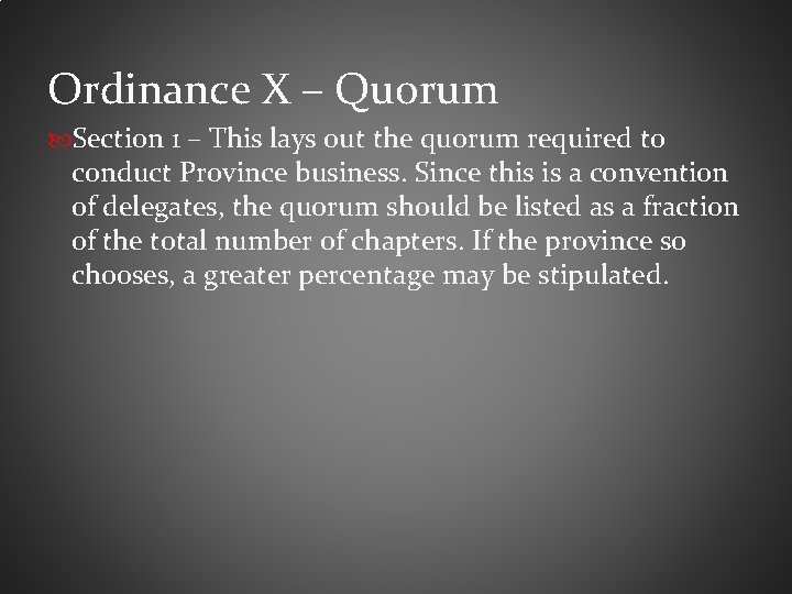 Ordinance X – Quorum Section 1 – This lays out the quorum required to