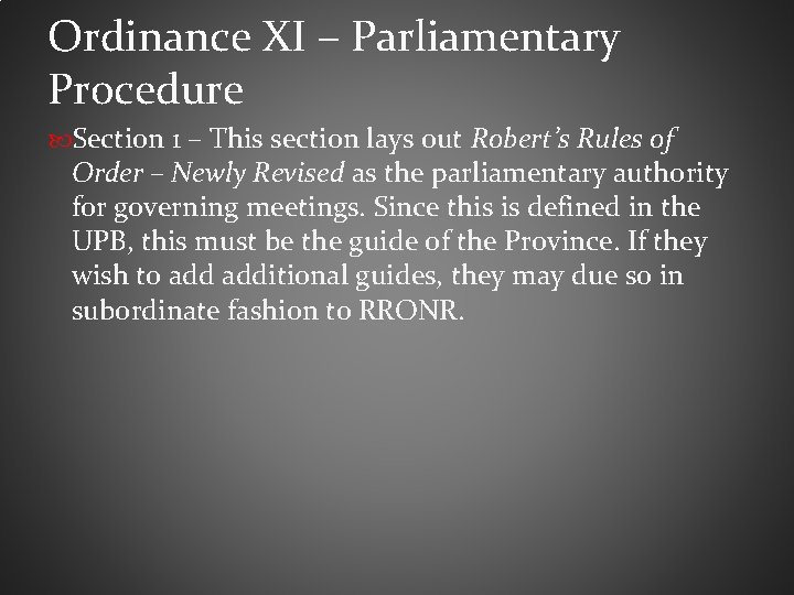 Ordinance XI – Parliamentary Procedure Section 1 – This section lays out Robert’s Rules