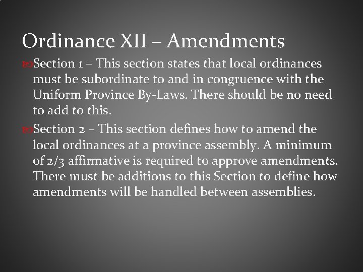 Ordinance XII – Amendments Section 1 – This section states that local ordinances must