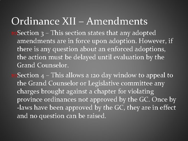 Ordinance XII – Amendments Section 3 – This section states that any adopted amendments