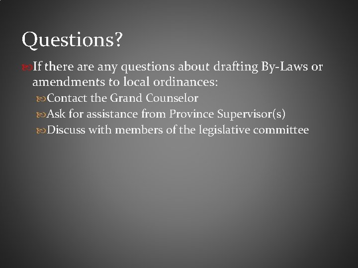 Questions? If there any questions about drafting By-Laws or amendments to local ordinances: Contact