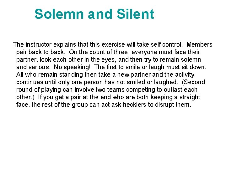 Solemn and Silent The instructor explains that this exercise will take self control. Members