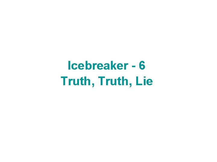 Icebreaker - 6 Truth, Lie 