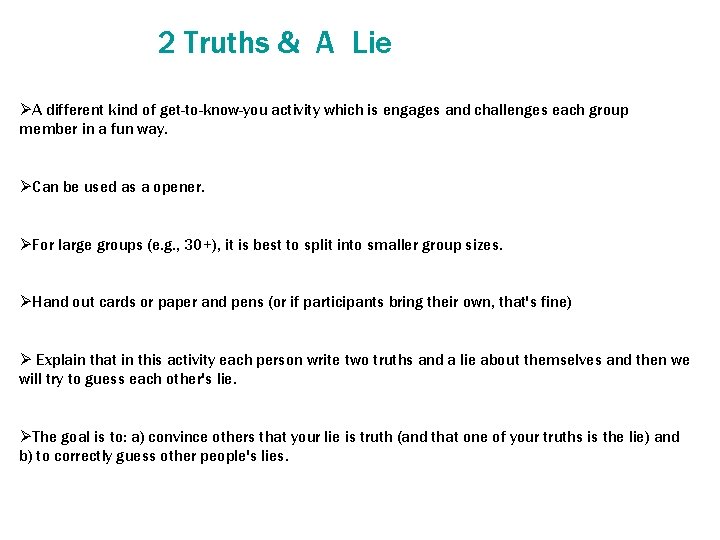 2 Truths & A Lie ØA different kind of get-to-know-you activity which is engages