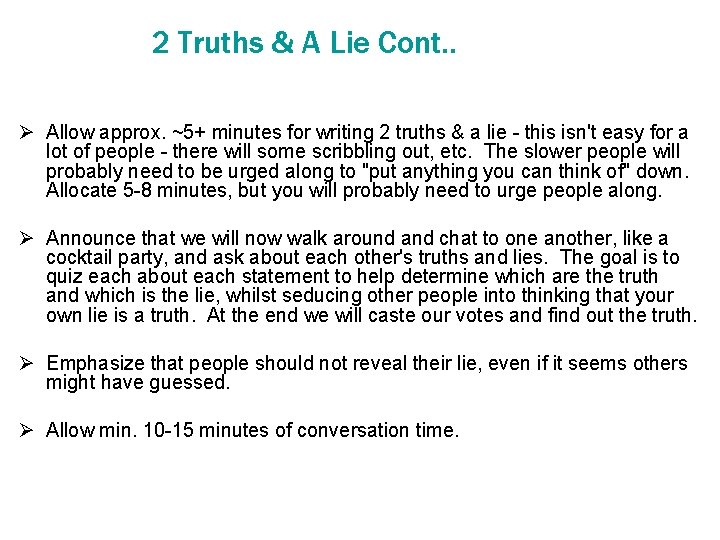 2 Truths & A Lie Cont. . Ø Allow approx. ~5+ minutes for writing