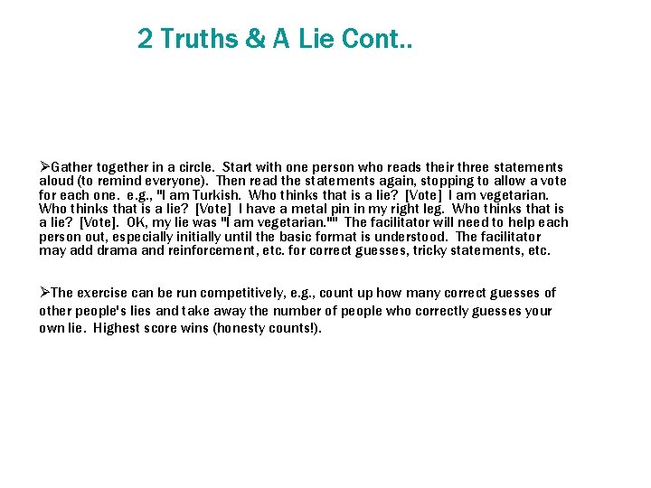 2 Truths & A Lie Cont. . ØGather together in a circle. Start with