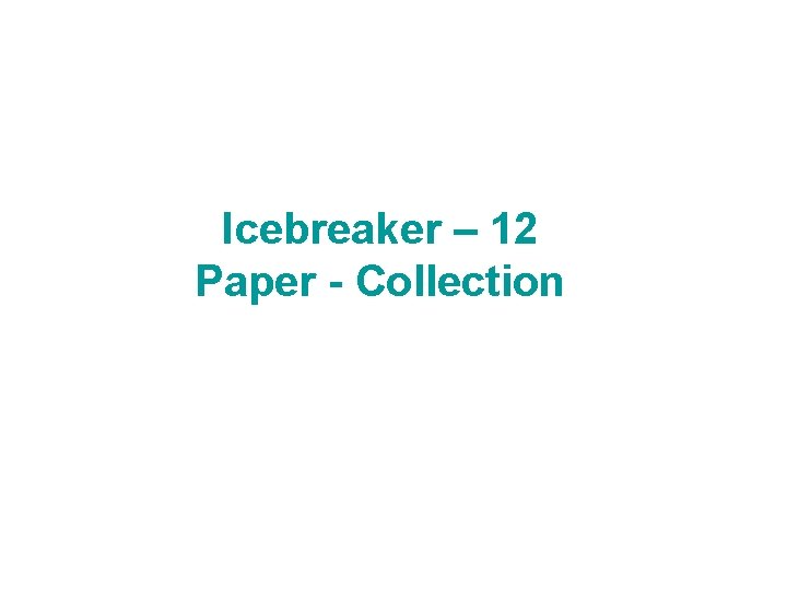 Icebreaker – 12 Paper - Collection 