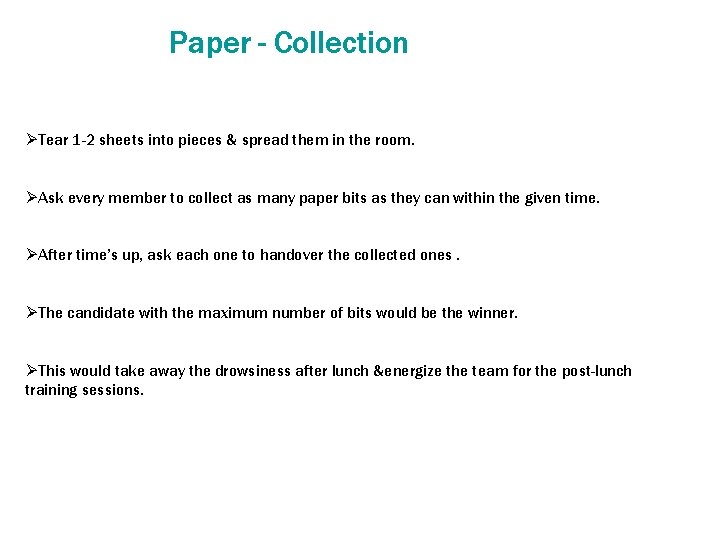 Paper - Collection ØTear 1 -2 sheets into pieces & spread them in the