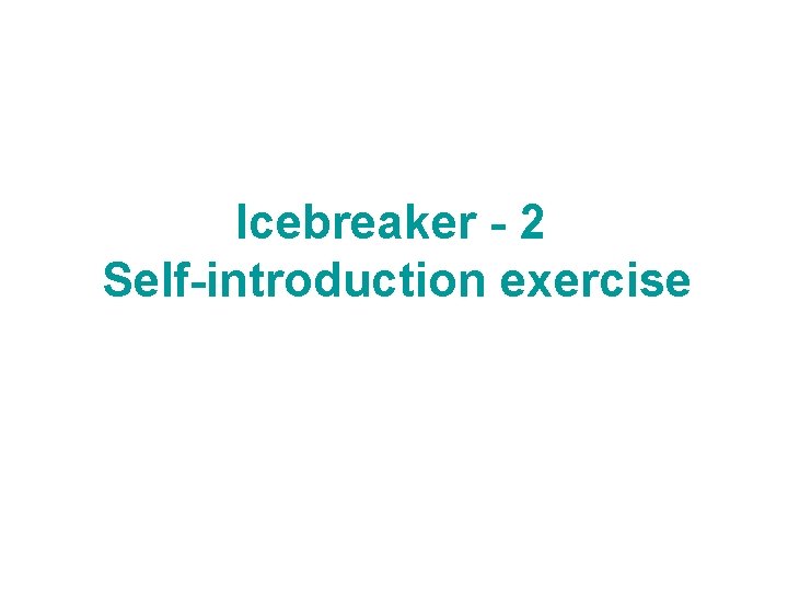 Icebreaker - 2 Self-introduction exercise 