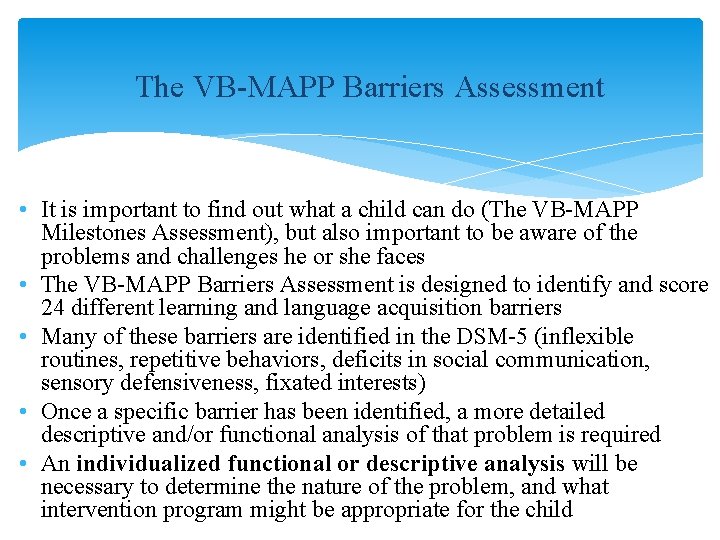 The VB-MAPP Barriers Assessment • It is important to find out what a child