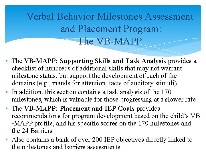 Verbal Behavior Milestones Assessment and Placement Program: The VB-MAPP • The VB-MAPP: Supporting Skills