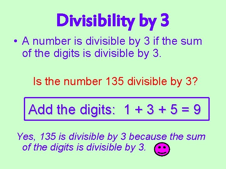 Divisibility by 3 • A number is divisible by 3 if the sum of
