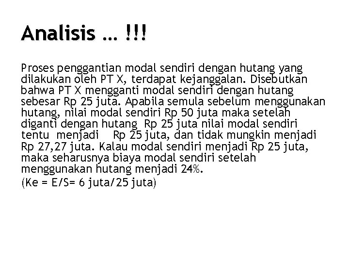 Analisis … !!! Proses penggantian modal sendiri dengan hutang yang dilakukan oleh PT X,
