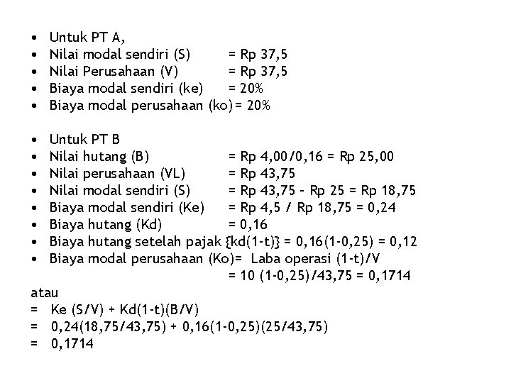  • • • • Untuk PT A, Nilai modal sendiri (S) = Rp