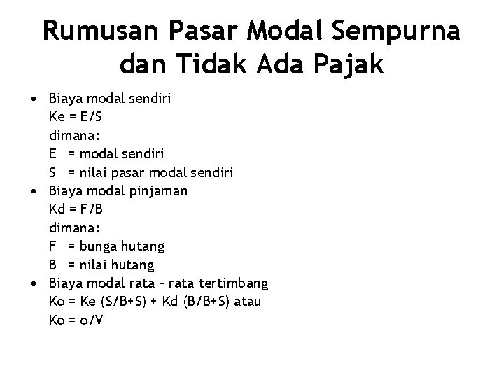 Rumusan Pasar Modal Sempurna dan Tidak Ada Pajak • Biaya modal sendiri Ke =