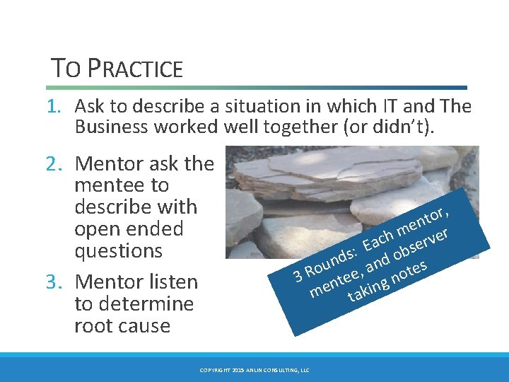 TO PRACTICE 1. Ask to describe a situation in which IT and The Business