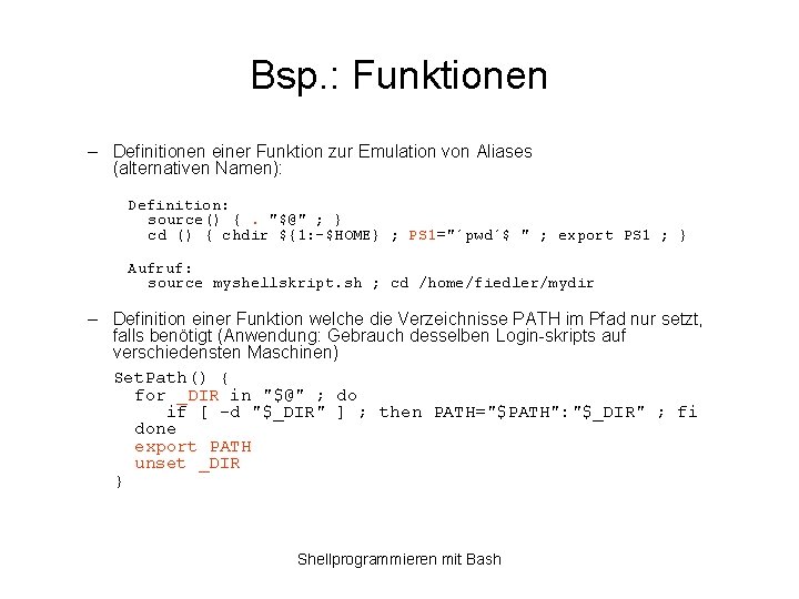 Bsp. : Funktionen – Definitionen einer Funktion zur Emulation von Aliases (alternativen Namen): Definition: