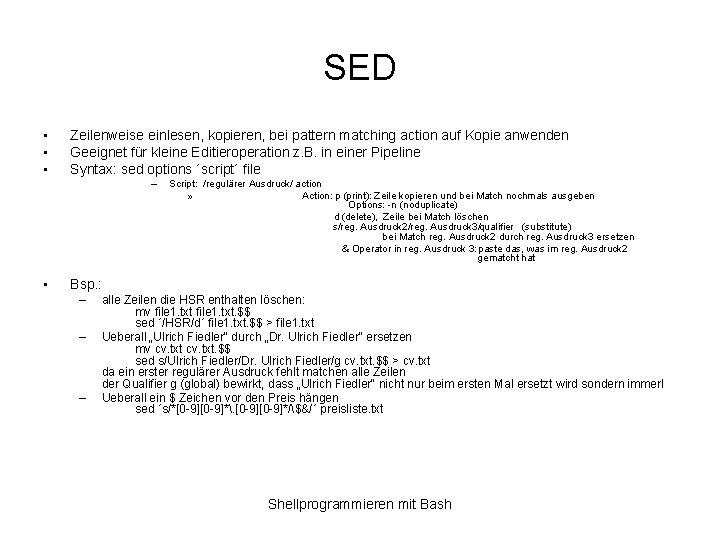 SED • • • Zeilenweise einlesen, kopieren, bei pattern matching action auf Kopie anwenden