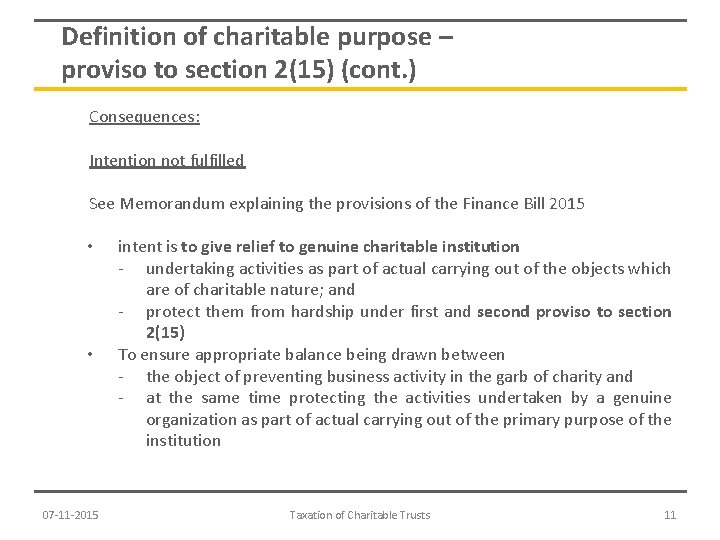 Definition of charitable purpose – proviso to section 2(15) (cont. ) Consequences: Intention not