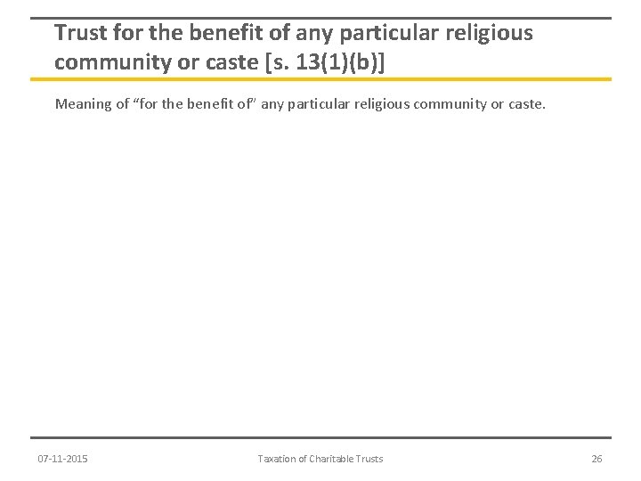 Trust for the benefit of any particular religious community or caste [s. 13(1)(b)] Meaning