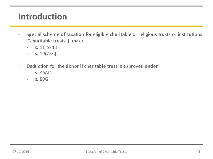 Introduction • Special scheme of taxation for eligible charitable or religious trusts or institutions