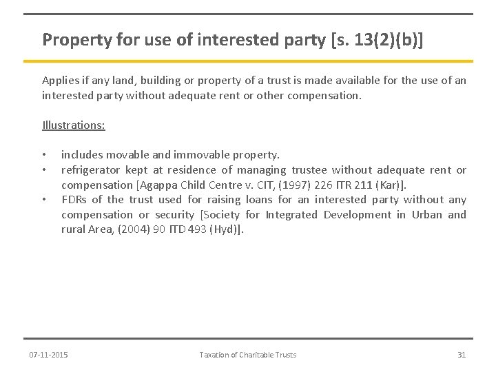 Property for use of interested party [s. 13(2)(b)] Applies if any land, building or