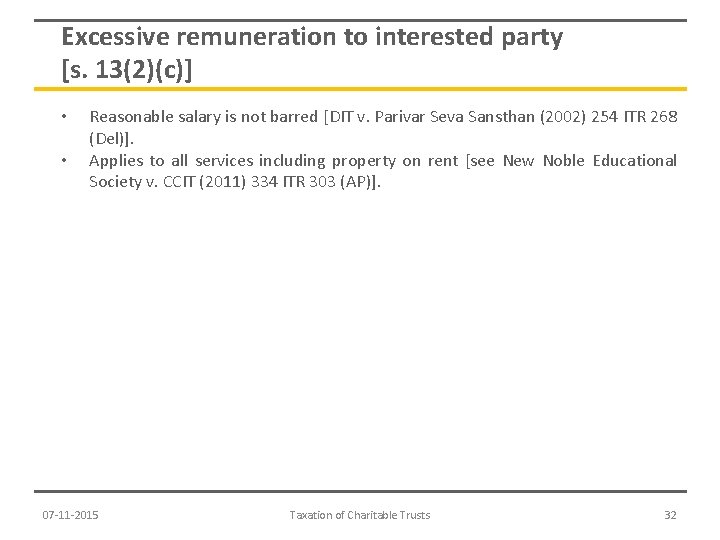 Excessive remuneration to interested party [s. 13(2)(c)] • • Reasonable salary is not barred