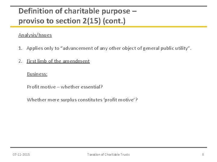 Definition of charitable purpose – proviso to section 2(15) (cont. ) Analysis/Issues 1. Applies